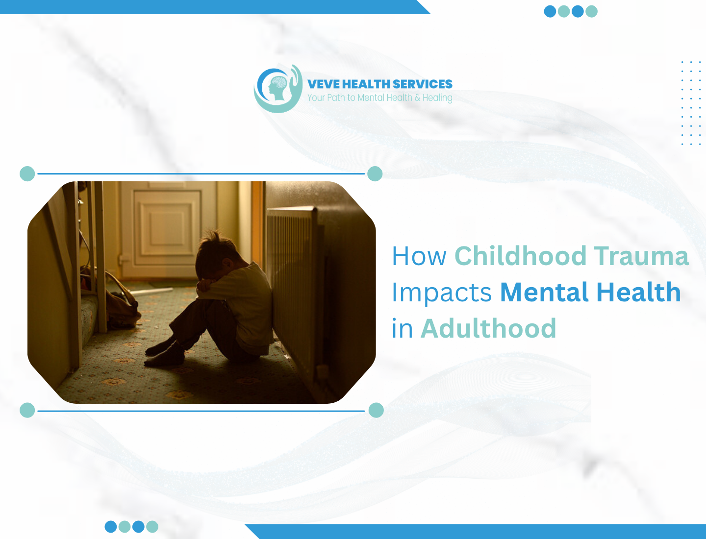How Childhood Trauma Impacts Mental Health in Adulthood