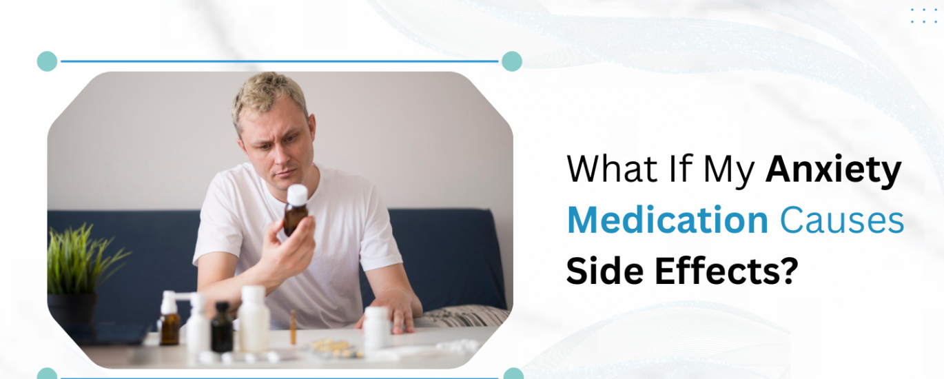 Anxiety Medication Causes Side Effects