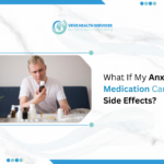 Anxiety Medication Causes Side Effects