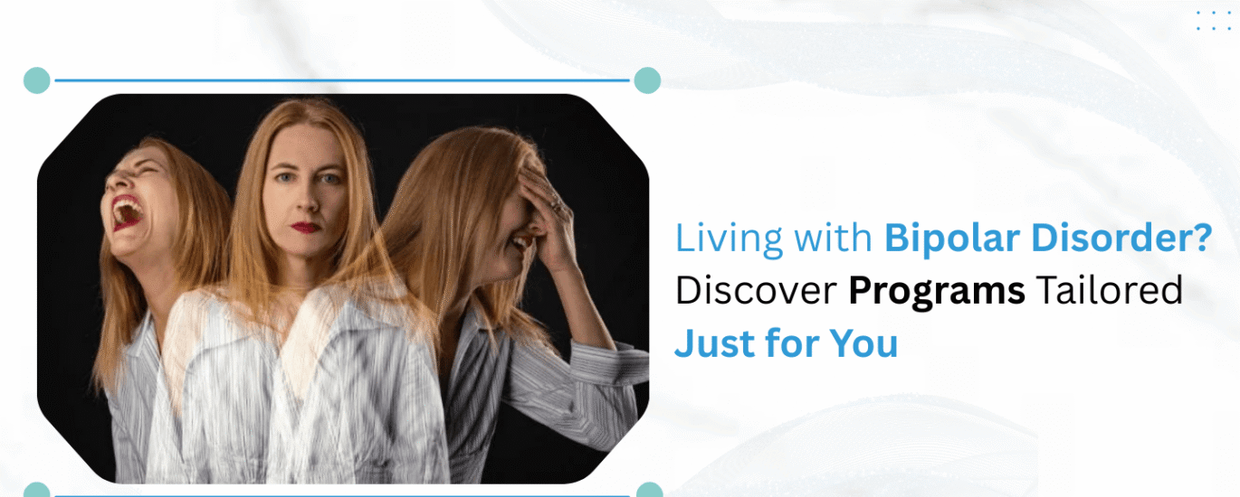 Living with Bipolar Disorder Discover Programs Tailored Just for You (1)