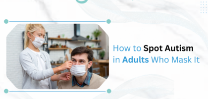 How to Spot Autism in Adults Who Mask It