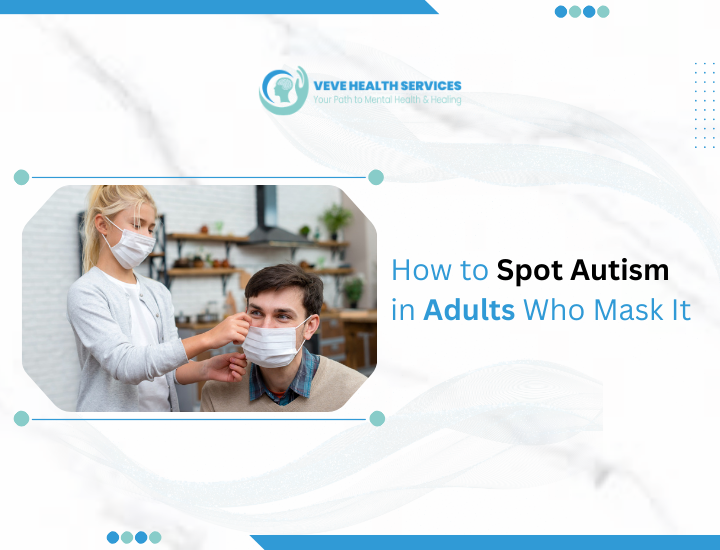 How to Spot Autism in Adults Who Mask It
