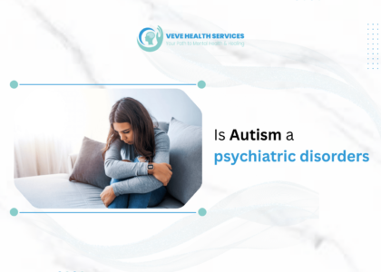 Is Autism a Psychiatric Disorder