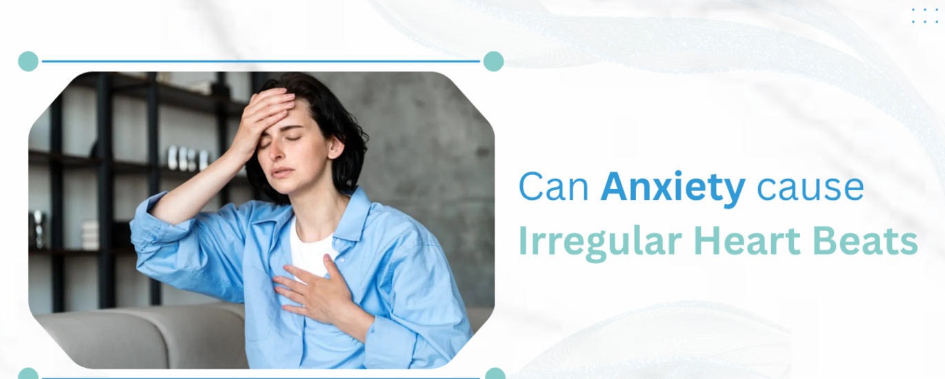 Can Anxiety Cause Irregular Heartbeats