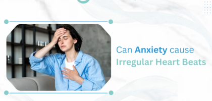 Can Anxiety Cause Irregular Heartbeats