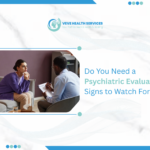 Do You Need a Psychiatric Evaluation Signs to Watch For 1