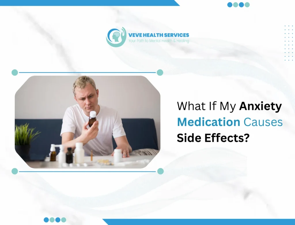 What If My Anxiety Medication Causes Side Effects?