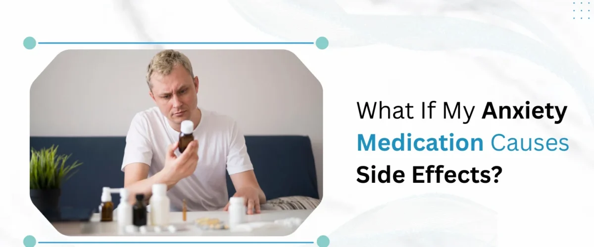 Anxiety Medication Causes Side Effects