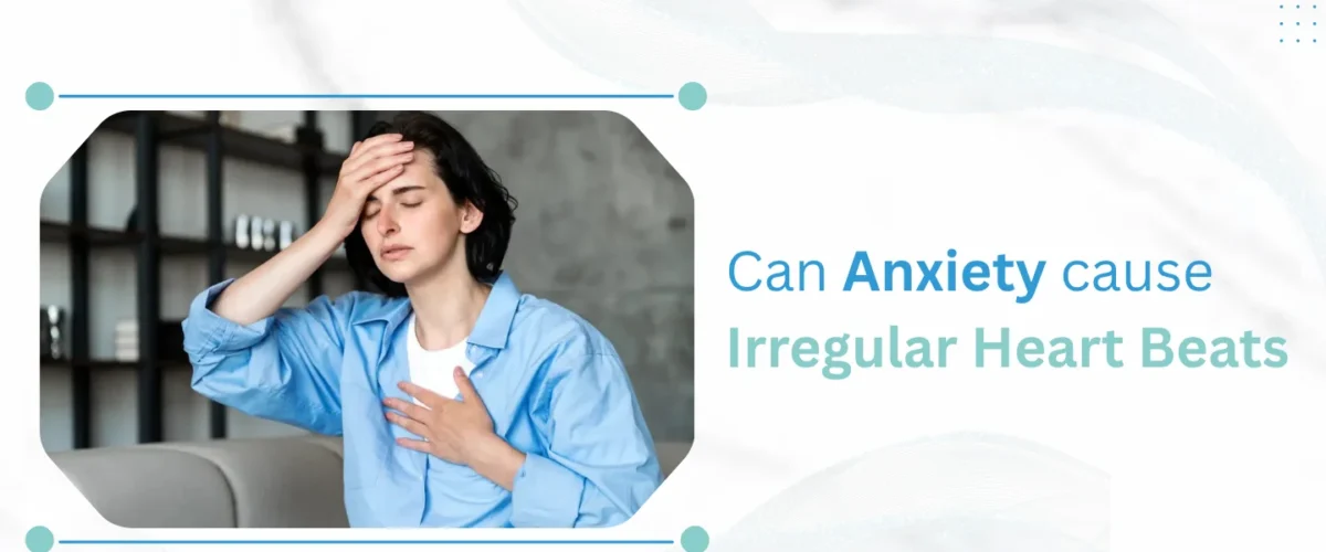 Anxiety Cause Irregular Heartbeats