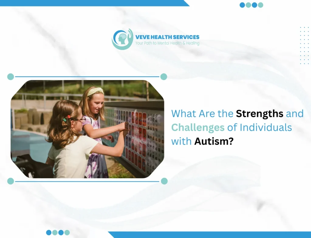 What Are the Strengths and Challenges of Individuals with Autism?
