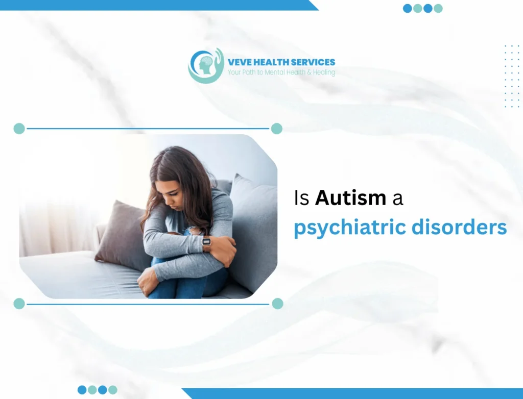 Is Autism a Psychiatric Disorder?