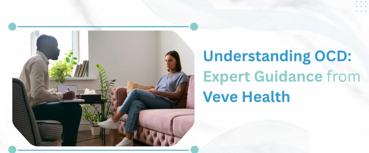 Understanding OCD: Expert Guidance from Veve Health