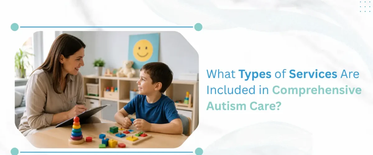 What Types of Services Are Included in Comprehensive Autism Care