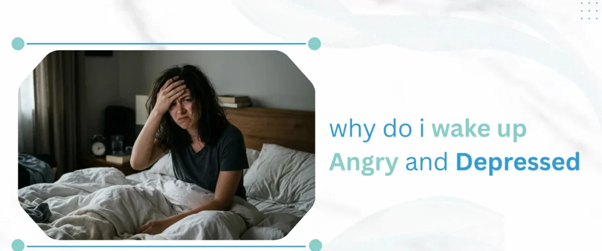 Wake Up Angry and Depressed