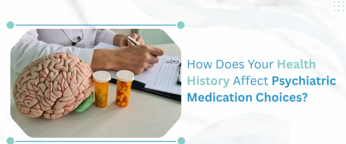 How Does Your Health History Affect Psychiatric Medication Choices 1 1 1200x500